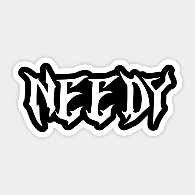 needy Sticker by Oluwa290